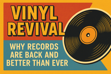 🎵 Vinyl Revival — Why Records Are Back and Better Than Ever