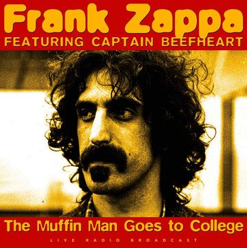 Frank Zappa featuring Captain Beefheart - The Muffin Man Goes To College: Live Radio Broadcast - LP - Vinyl