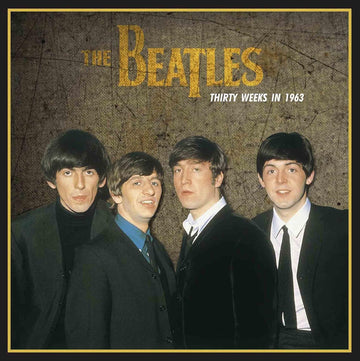 The Beatles - Thirty Weeks in 1963 - Vinyl