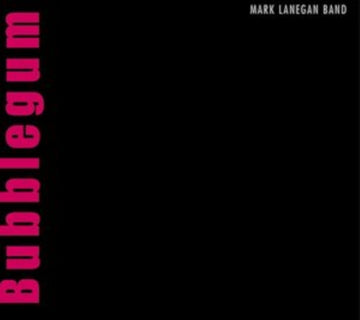 Mark Lanegan Band - Bubblegum - CD