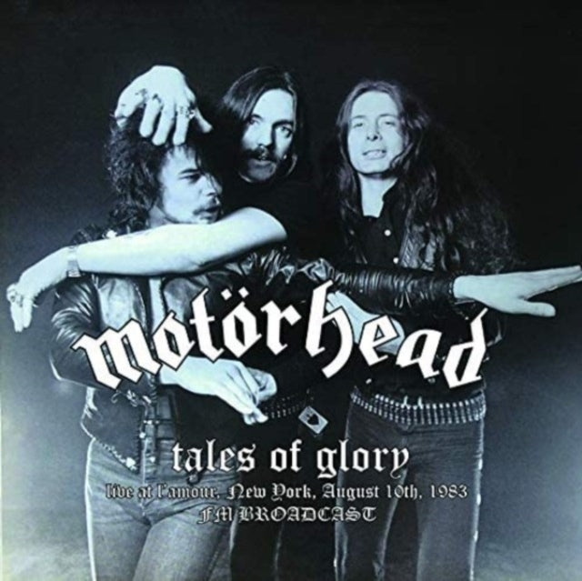 Motorhead - Tales of Glory: Live at L'amour, New York, August 10th, 1983 - FM Broadcast - CD