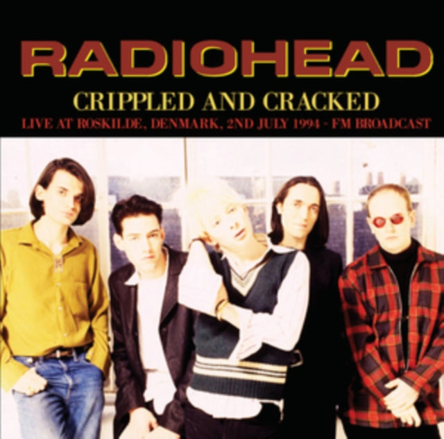 Radiohead - Crippled and cracked: Live at Roskilde, Denmark, 2nd July 1994 - FM broadcast - LP - Vinyl
