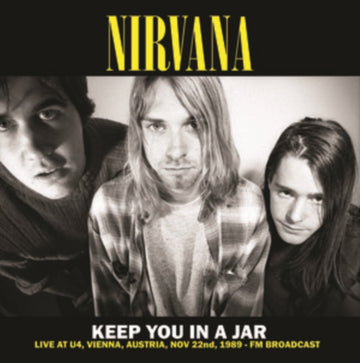 Nirvana -  Keep You in a Jar: Live at U4, Vienna, Austria: November 22nd 1989 - FM Broadcast - LP - Vinyl