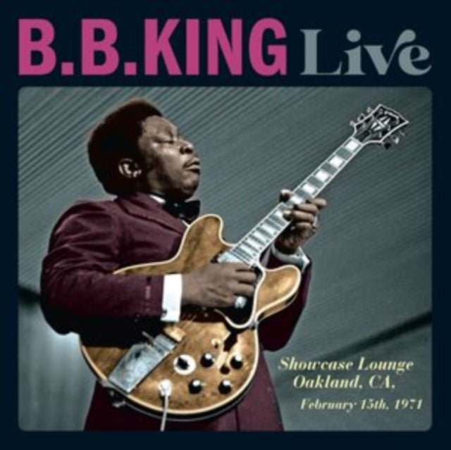 B.B. King – Live: Showcase Lounge, Oakland, CA, February 15th, 1971 - CD