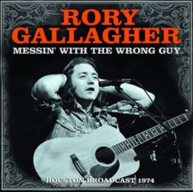 Rory Gallagher - Messin' With the Wrong Guy: Houston Broadcast 1974 - CD