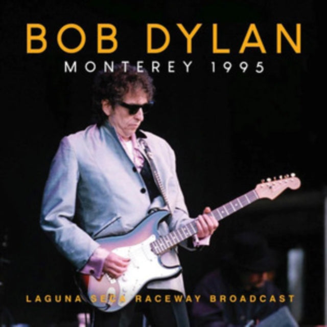 Bob Dylan - Montery 1995: Laguna Seca Racecourse Broadcast - CD