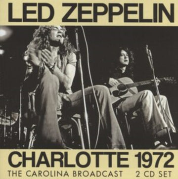 Led Zeppelin - Charlotte 1972: The Carolina Broadcast - CD