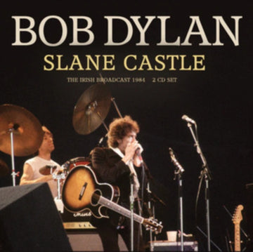 Bob Dylan - Slane Castle: The Irish Broadcast 1984  - CD