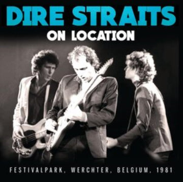 Dire Straits - On Location: Festivalpark, Werchter, Belgium, 1981 - CD