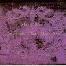 Mazzy Star - So Tonight That I May See -  CD