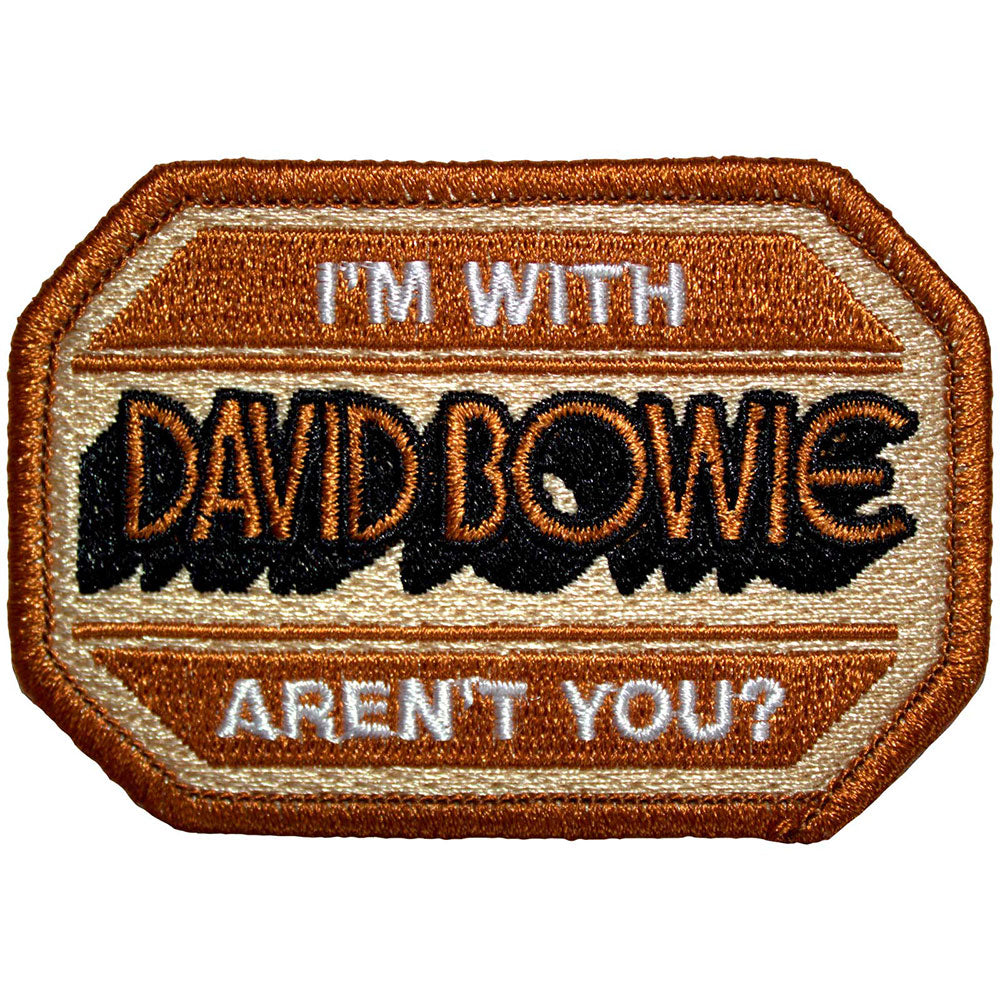 David Bowie Standard Patch: I'm With David Bowie Aren't You?
