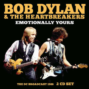 Bob Dylan & The Heartbreakers - Emotionally Yours: The DC Broadcast 1986 - 2 CD Set