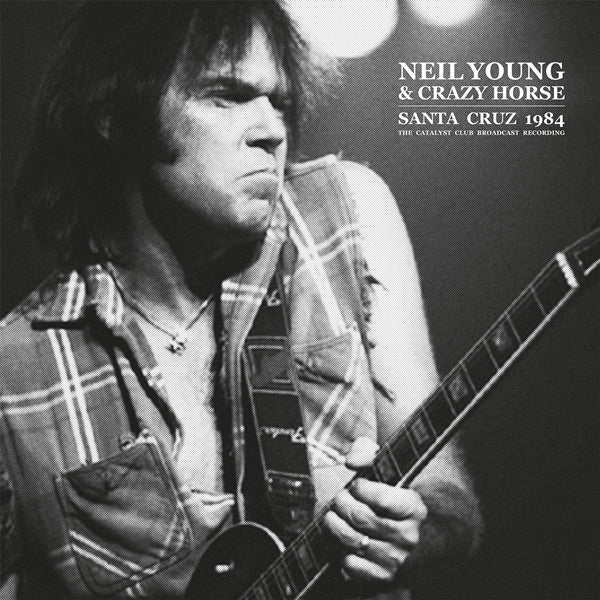 Neil Young With Crazy Horse - Santa Cruz 1984: The Catalyst Club Broadcast Recording  - 2LP - Vinyl