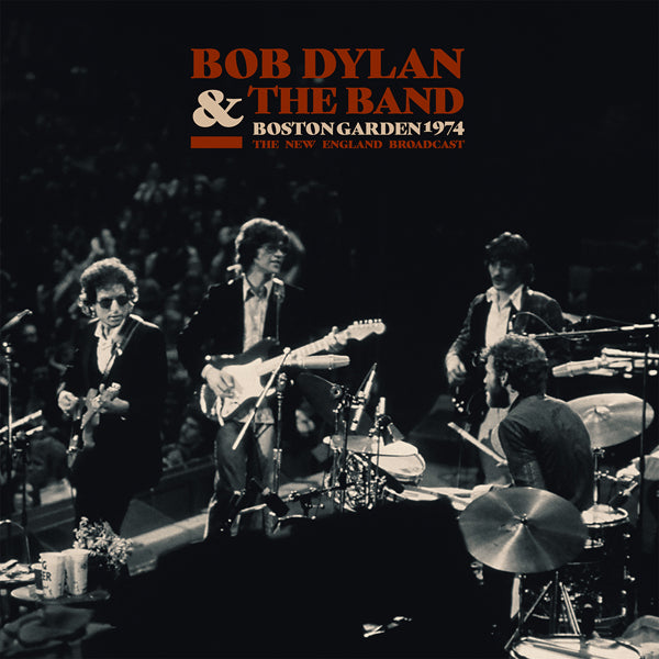 Bob Dylan & The Band - Boston Garden 1974: The New England Broadcast - 2LP - Vinyl