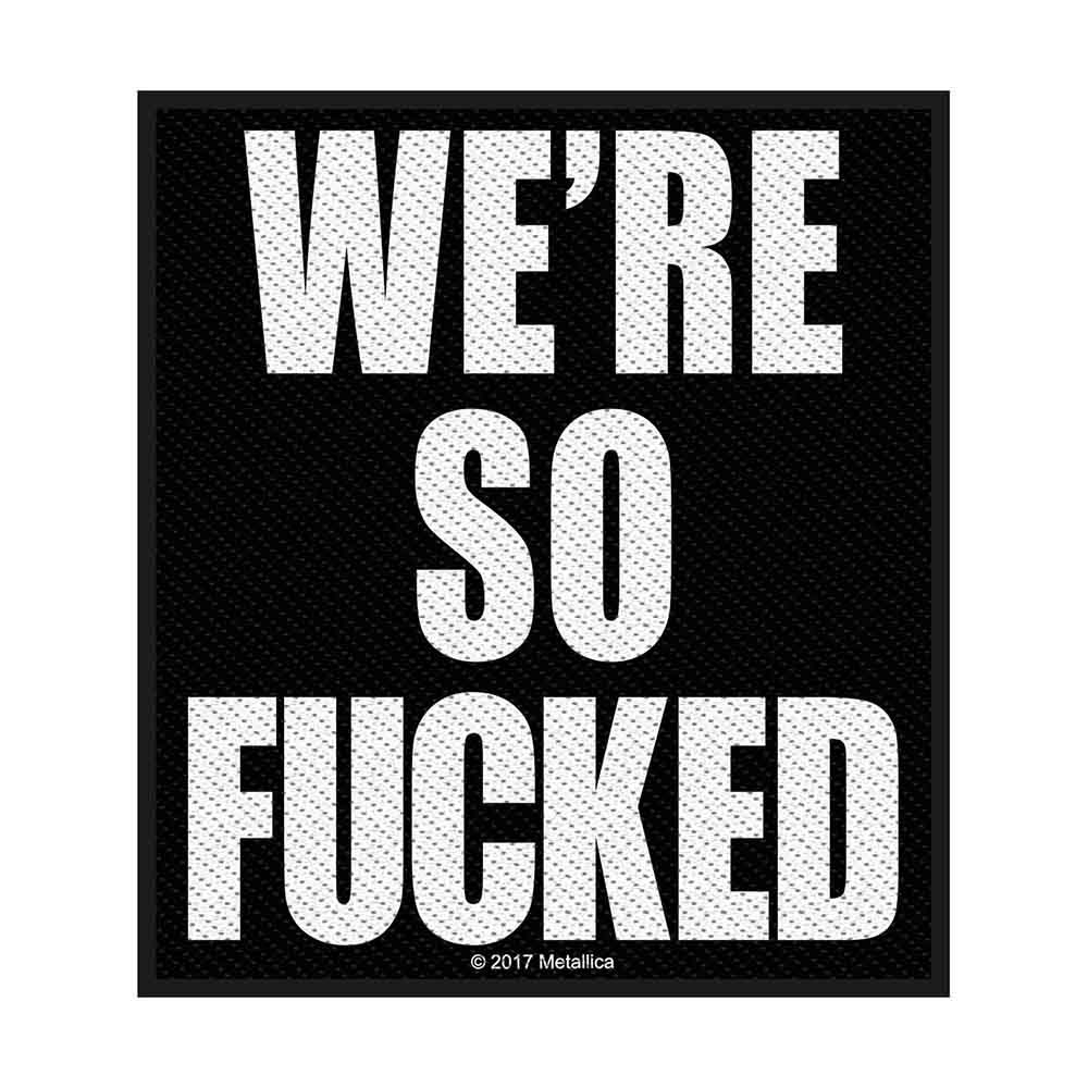 Metallica Standard Patch: We're So Fucked