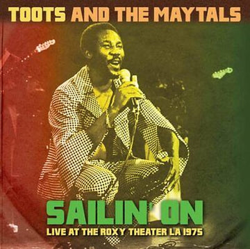 Toots and The Maytals - Sailin' On - Live At The Roxy Theater LA '75 - CD